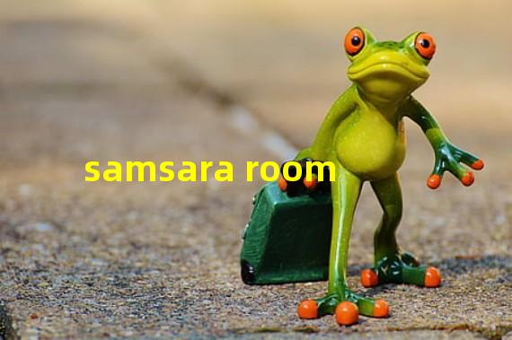 samsara room