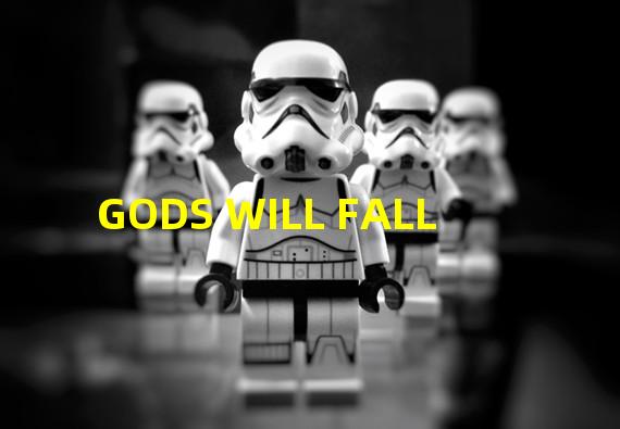 GODS WILL FALL